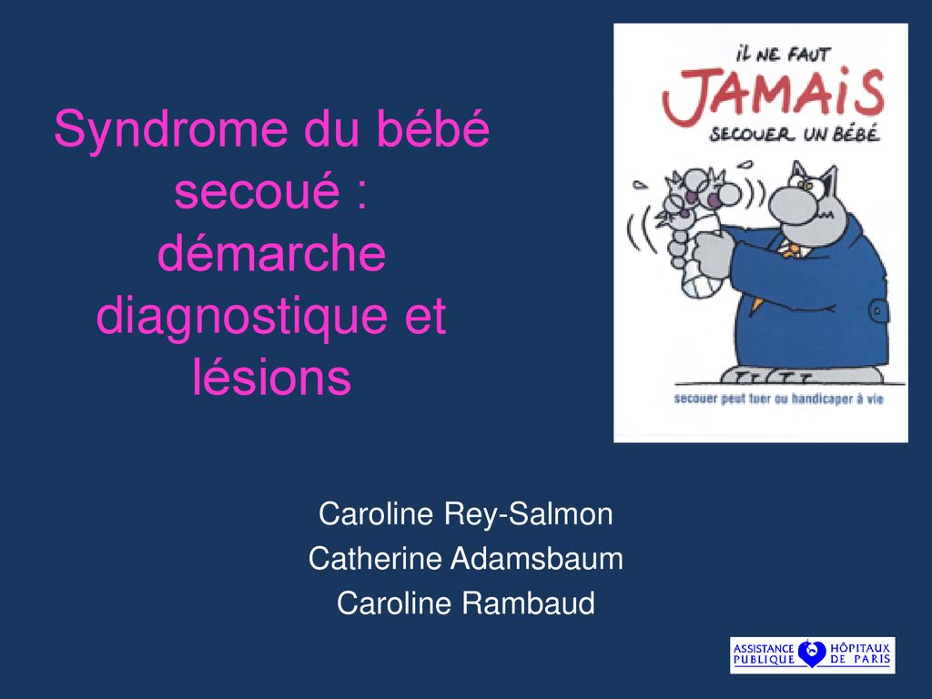 Syndrome du bébé secoué démarche diagnostique et lésions ppt